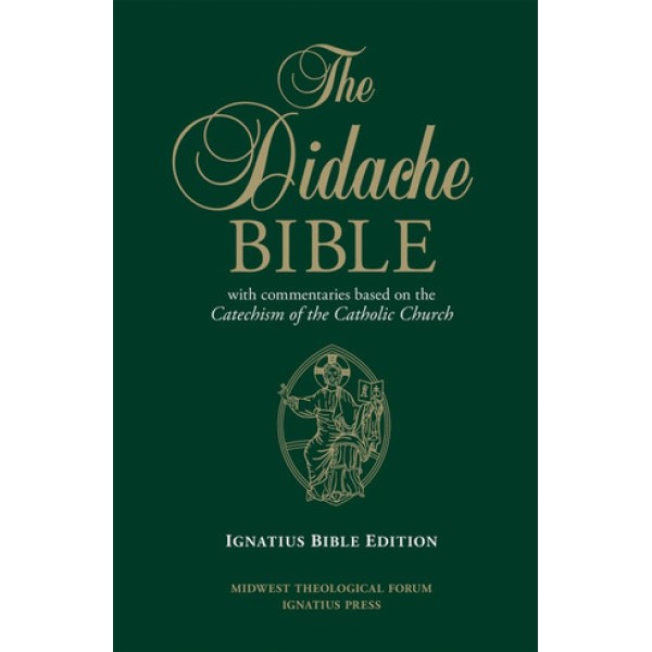 The Didache Bible with Commentaries Based on the Catechism of the Catholic Church