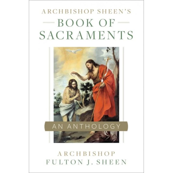 Book of Sacraments by Archbishop Fulton Sheen