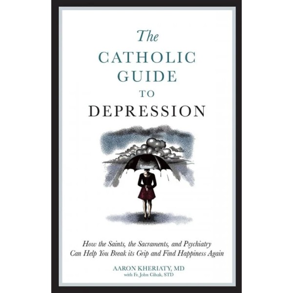 The Catholic Guide to Depression