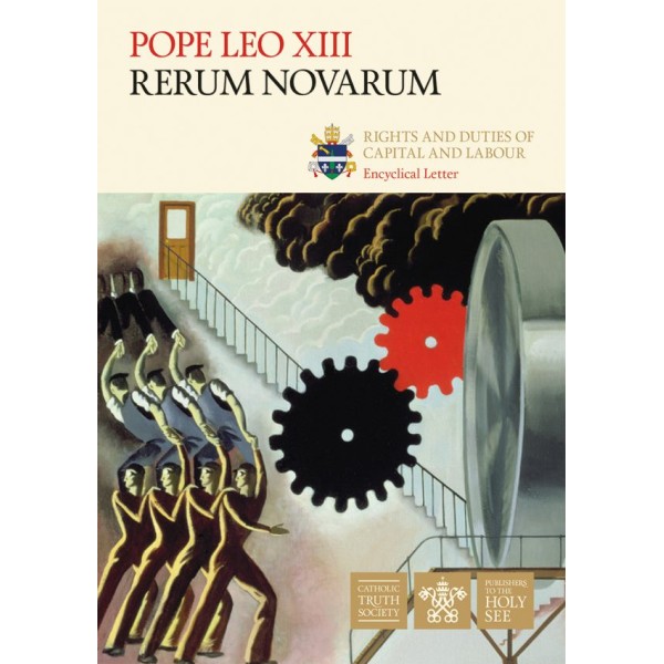 Rerum Novarum – On Capital and Labour