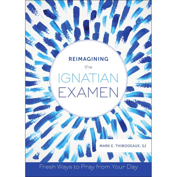 Reimagining the Ignatian Examen