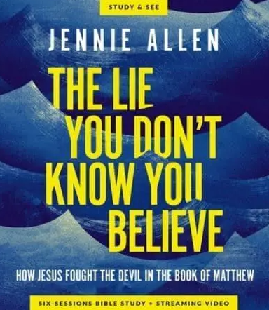 The Lie You Don't Know You Believe: How Jesus Fought the Devil in the Book of Matthew