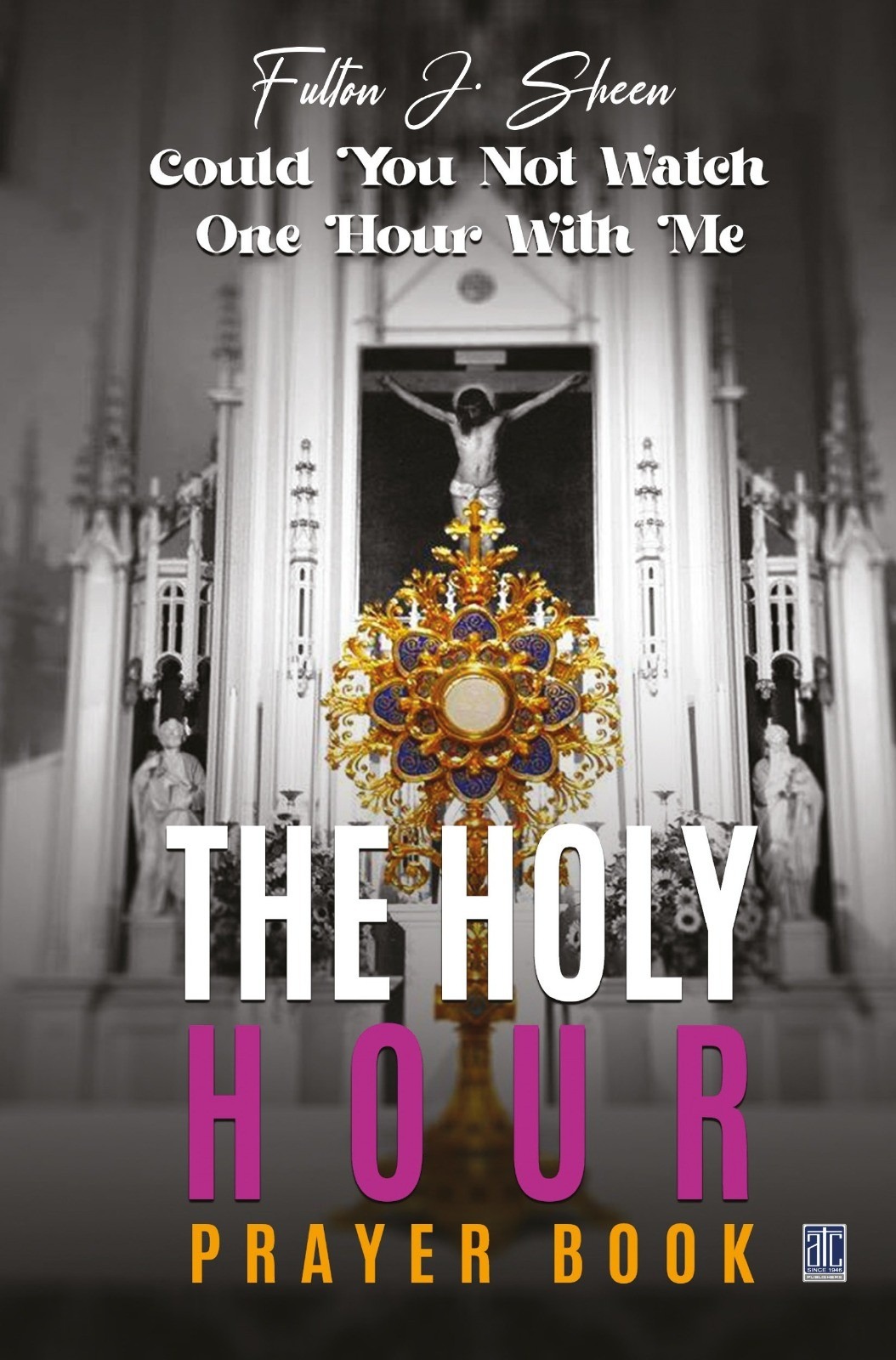 THE HOLY HOUR PRAYER BOOK