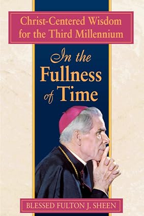 IN THE FULLNESS OF TIME