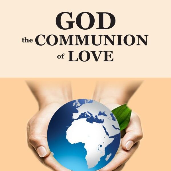 GOD THE COMMUNION OF LOVE